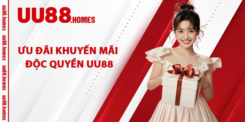Ưu Đãi Khuyến Mãi Độc Quyền UU88